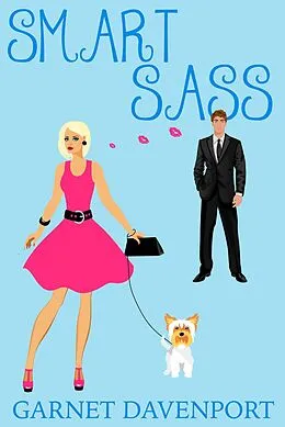 E-Book (epub) Smart Sass (Bad Decisions, #3) von Garnet Davenport