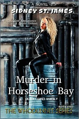 E-Book (epub) Murder in Horseshoe Bay - Death Comes Quietly (The Whodunnit Series, #1) von Sidney St. James