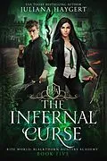E-Book (epub) The Infernal Curse (Rite World: Blackthorn Hunters Academy, #5) von Juliana Haygert