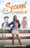 E-Book (epub) A Second Chance (Jones Family, #3) von Jonathan Kuiper
