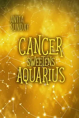 E-Book (epub) Cancer Sweetens Aquarius (Signs of Love) von Anyta Sunday