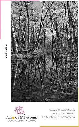 E-Book (epub) Auroras & Blossoms Creative Literary Journal: Issue 2 von Denise Laura Baker, Margaret Koger, Stephen Milner