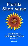 E-Book (epub) Florida Short Verse (Wildflowers and Native Plants, #1) von Kevin Songer