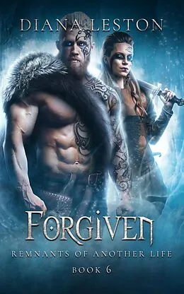 E-Book (epub) Forgiven (Remnants Of Another Life, #6) von Diana Leston
