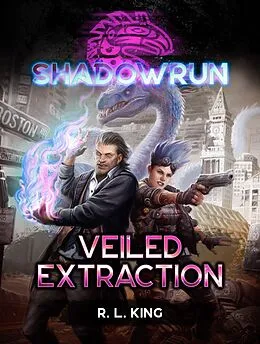 E-Book (epub) Shadowrun: Veiled Extraction von R. L. King