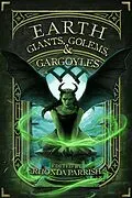 E-Book (epub) Earth: Giants, Golems, & Gargoyles von Chadwick Ginther, Jane Yolen
