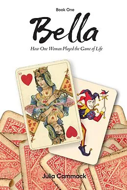 E-Book (epub) Bella book 1 How One Woman Played the Game of Life von Julia E. Cammack