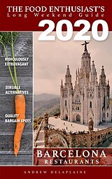 E-Book (epub) 2020 Barcelona Restaurants (The Food Enthusiast's Long Weekend Guide) von Andrew Delaplaine