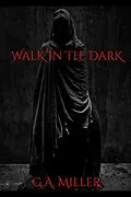 E-Book (epub) Walk In The Dark von G. A. Miller