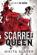 E-Book (epub) Scarred Queen (The Queens, #1) von Nikita Slater