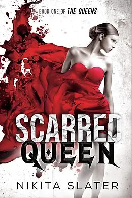 E-Book (epub) Scarred Queen (The Queens, #1) von Nikita Slater