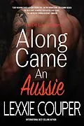E-Book (epub) Along Came An Aussie (The De Luca Sisters, #1) von Lexxie Couper