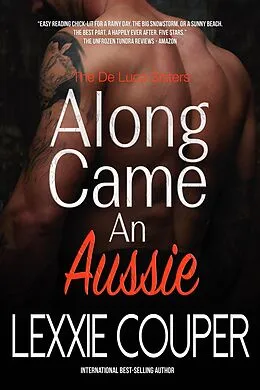 E-Book (epub) Along Came An Aussie (The De Luca Sisters, #1) von Lexxie Couper