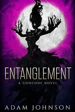 E-Book (epub) Entanglement (The Godcode, #1) von Adam Johnson
