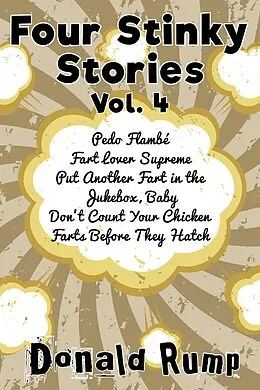 E-Book (epub) Four Stinky Stories Vol. 4 von Donald Rump