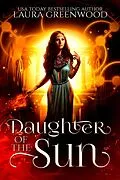 E-Book (epub) Daughter of the Sun (Forgotten Gods, #3) von Laura Greenwood