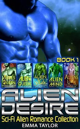 E-Book (epub) Alien Desire : Scifi Alien Romance Collection von Emma Taylor
