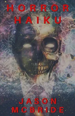 E-Book (epub) Haiku Horror (Twisted Haiku, #2) von Jason McBride