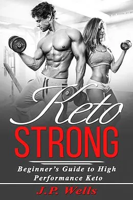 E-Book (epub) Keto Strong von J. P. Wells
