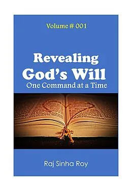 E-Book (epub) Revealing God's Will (God Commands:, #1) von Raj Sinha Roy