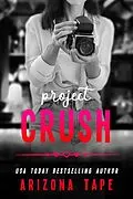 E-Book (epub) Project Crush (Rainbow Central, #6) von Arizona Tape