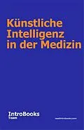 E-Book (epub) Künstliche Intelligenz in der Medizin von IntroBooks Team
