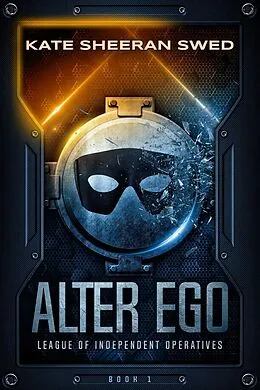 E-Book (epub) Alter Ego (League of Independent Operatives, #1) von Kate Sheeran Swed