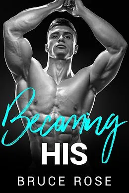 E-Book (epub) Becoming His von Bruce Rose