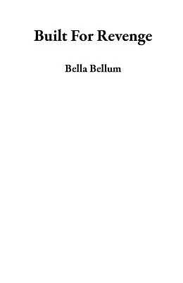 E-Book (epub) Built For Revenge von Bella Bellum