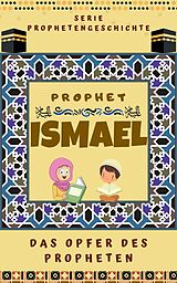 E-Book (epub) Prophet Ismael von Islamische Bücher Herausgeber