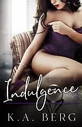 E-Book (epub) Indulgence von K. A. Berg