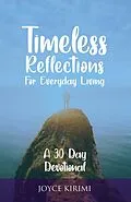 E-Book (epub) Timeless Reflections for Everyday Living: von Joyce Kirimi
