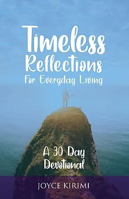 E-Book (epub) Timeless Reflections for Everyday Living: von Joyce Kirimi