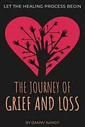 E-Book (epub) The Journey of Grief and Loss von Danny Nandy