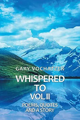 E-Book (epub) Whispered To!: Volume 2 von Gary Vochatzer