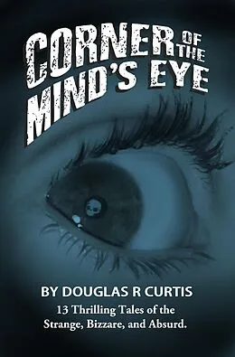 E-Book (epub) Corner of the Mind's Eye von Douglas R. Curtis