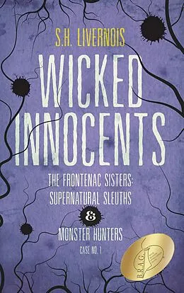 E-Book (epub) Wicked Innocents (The Frontenac Sisters: Supernatural Sleuths & Monster Hunters, #1) von S. H. Livernois