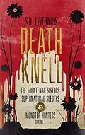 E-Book (epub) Death Knell (The Frontenac Sisters: Supernatural Sleuths & Monster Hunters, #3) von S. H. Livernois