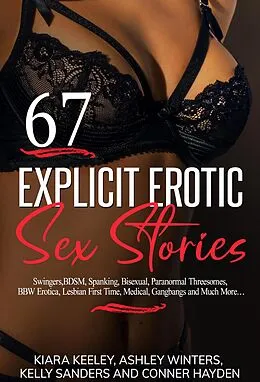 E-Book (epub) 67 Hot Explicit Erotic Sex Stories von Kelly Sanders, Ashley Winters, Conner Hayden