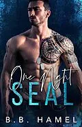 E-Book (epub) One Night SEAL (SEAL Team Hotties, #2) von B. B. Hamel