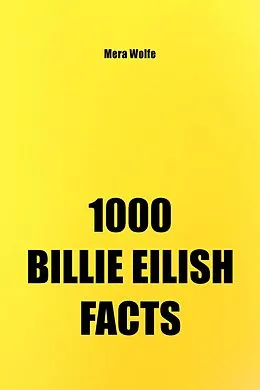 E-Book (epub) 1000 Billie Eilish Facts von Mera Wolfe
