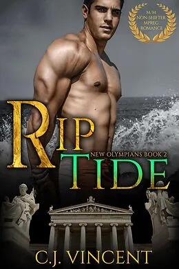 E-Book (epub) Rip Tide: A M/M Non-Shifter MPREG Romance (New Olympians, #2) von C. J. Vincent