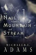 E-Book (epub) The Nail Between Mountain and Stream (Rohoshita, Tale #2) von Michael R. E. Adams