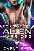 E-Book (epub) The Forgotten Alien Warriors: Books 1-6 von Carly Fall