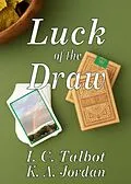 E-Book (epub) Luck of the Draw von K. A. Jordan, I. C. Talbot