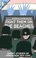 E-Book (epub) Fight Them on the Beaches von Tom Black, Adam Selby-Martin, Ryan Fleming