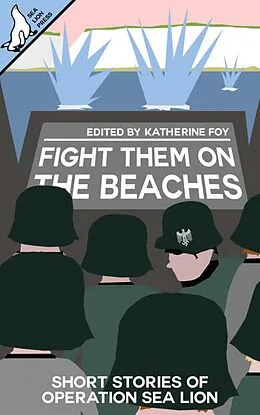 E-Book (epub) Fight Them on the Beaches von Tom Black, Adam Selby-Martin, Ryan Fleming