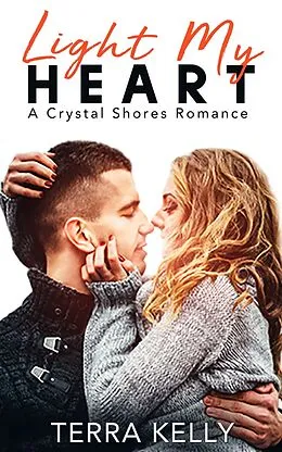 E-Book (epub) Light My Heart (Crystal Shores, #1) von Terra Kelly