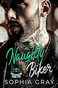 E-Book (epub) Naughty Biker (Book 2) von Sophia Gray