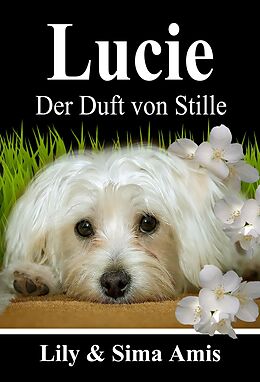 E-Book (epub) Lucie, Der Duft Von Stille von Lily Amis